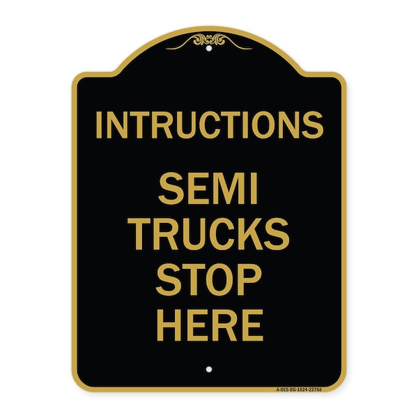 Truck Sign Instructions Semi Trucks Stop Here, Black & Gold Aluminum Sign, 18" x 24", BG-1824-22788